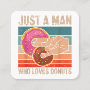 Cartão De Visita Quadrado Apenas Um Homem Que Ama As Rosquinhas 2 No Pinky 1