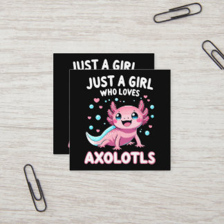 Cartão De Visita Quadrado Axolote Kawaii Apenas Uma Garota Que Ama Axolotes