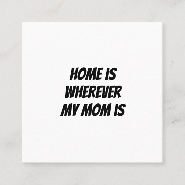 Cartão De Visita Quadrado Casa é onde minha mãe está (Frente)
