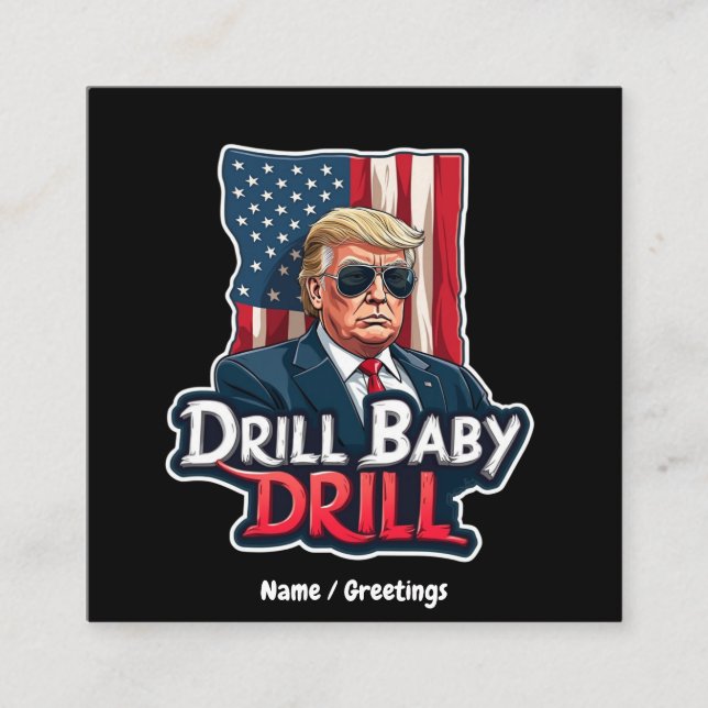Cartão De Visita Quadrado Drill Baby Drill Trump 2025 Independência da Améri (Frente)