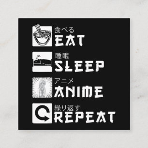 Cartão De Visita Quadrado Eat Sleep Anime Repete O Sobreloso Japonês De Man