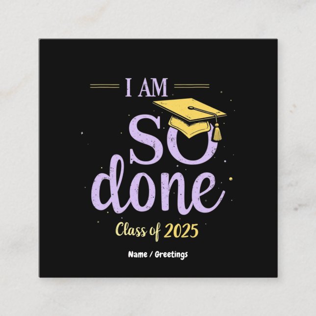 Cartão De Visita Quadrado Engraçado Classe de 2025, Eu Estou Tão Terminado C (Frente)