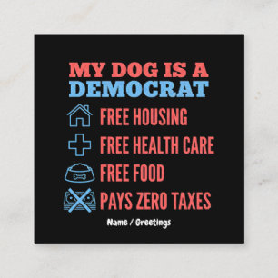 Cartão De Visita Quadrado Engraçado Meu Cachorro É Um Democrata Humor Políti