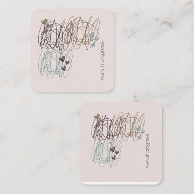 Cartão De Visita Quadrado Escribble e corações - Trabalho em andamento (Frente/Verso)