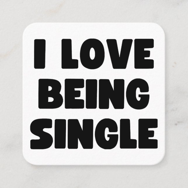Cartão De Visita Quadrado Eu adoro ser solteiro (Frente)