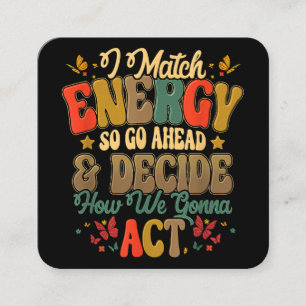 Cartão De Visita Quadrado Eu Combino Energia Então Vá Em Frente E Decida Com