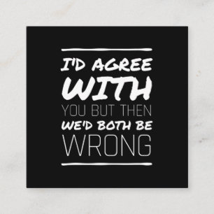 Cartão De Visita Quadrado Eu concordaria com você citações engraçadas de bra
