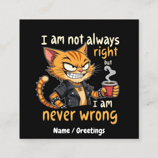Cartão De Visita Quadrado Eu nem sempre estou certo, mas nunca estou errado (Frente)