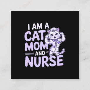 Cartão De Visita Quadrado "Eu sou uma Cat Mãe e Enfermeira: Design para Cat-