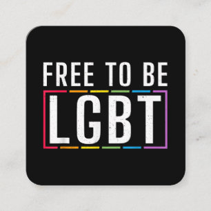 Cartão De Visita Quadrado Livre para ser LGBT - Orgulho gay Lésbica Bissexua
