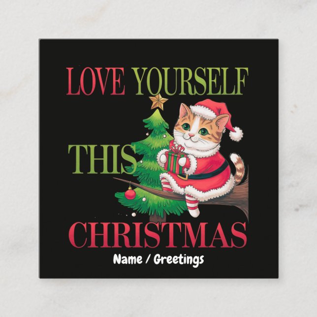 Cartão De Visita Quadrado  Love Yourself This Christmas Cute Cat Holiday (Frente)