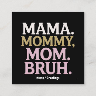 Cartão De Visita Quadrado Mama Mamãe Mãe Bruh Design Engraçado Perfeito para
