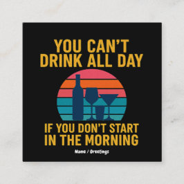 Cartão De Visita Quadrado Não posso beber o dia todo se não começar de manhã