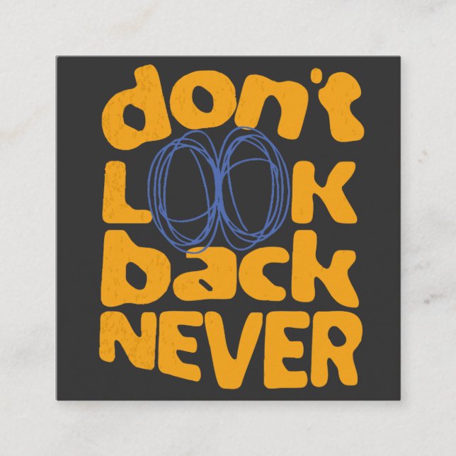 Cartão De Visita Quadrado Nunca olhe para trás (Frente)