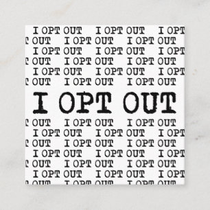 Cartão De Visita Quadrado OPT OUT T-Shirt