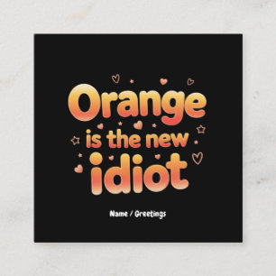 Cartão De Visita Quadrado Orange É A Nova Testemunha Idiota E Política Engra