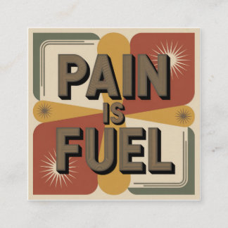 Cartão De Visita Quadrado Pain Is Fuel