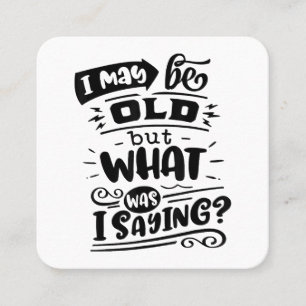 Cartão De Visita Quadrado Pode Ser Velho, Mas O Que Eu Estava Dizendo Aniver