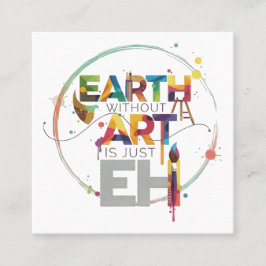 Cartão De Visita Quadrado Terra Sem Arte É Apenas Eh Pintor Artista Design