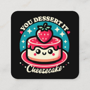 Cartão De Visita Quadrado Você Merece Isso - Cheesecake Kawaii
