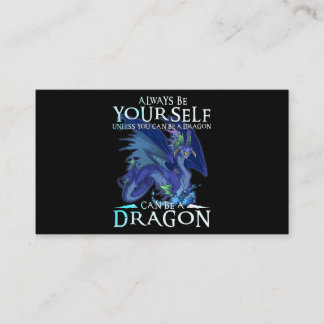 Cartão De Visita Sempre Seja Você Mesmo Pode Ser Um Dragão Engraçad