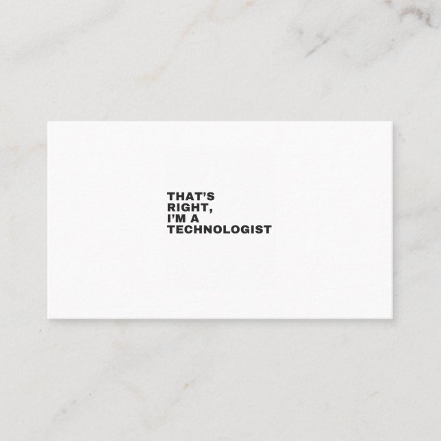 CARTÃO DE VISITA THAT'S RIGHT,I'M A TECHNOLOGIST (Frente)