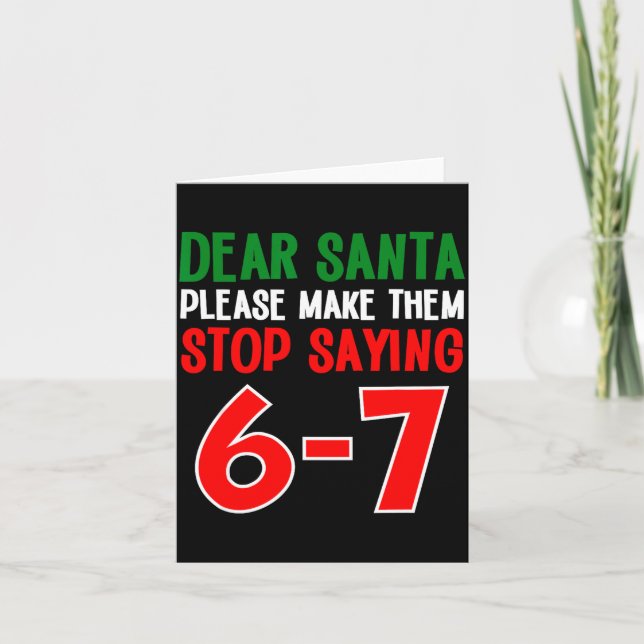 Cartão Dear Santa 67 Funny Christmas Six Seven 6-7 Meme M (Frente)