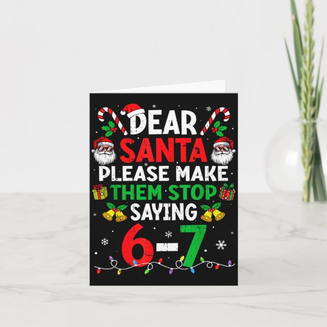Cartão Dear Santa Funny Christmas Shirts Stop Saying Six  (Frente)