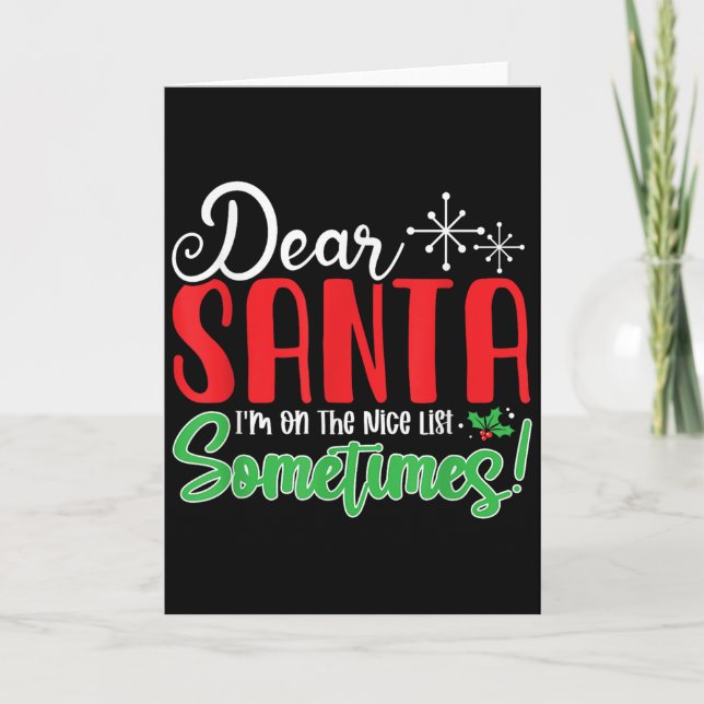 Cartão Dear Santa I'm On Nice List Sometimes! Funny Chris (Frente)