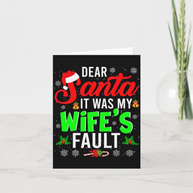 Cartão Dear Santa It Was My Wife's Fault Christmas Family (Frente)