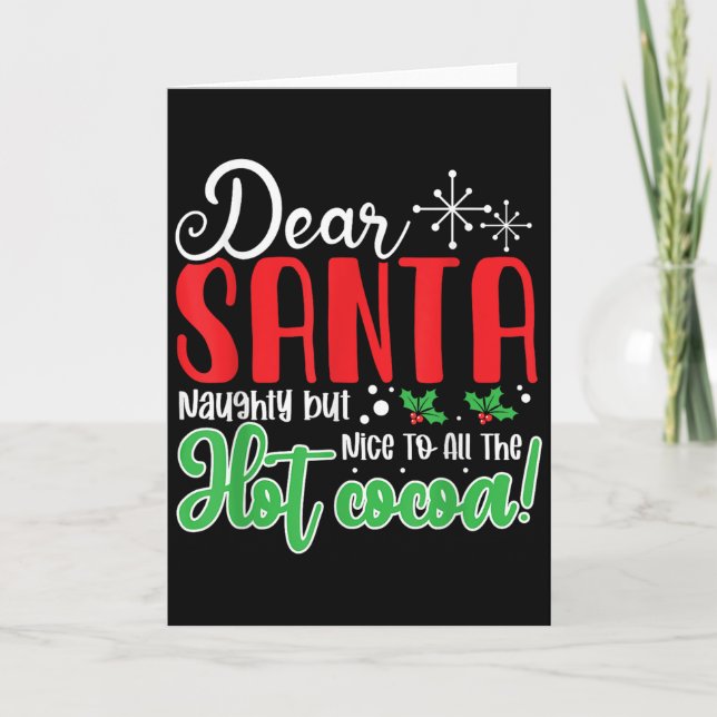 Cartão Dear Santa Naughty But Nice To All The Hot Cocoa!  (Frente)