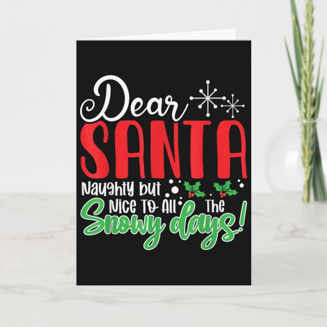 Cartão Dear Santa Naughty But Nice To All The Snowy Days! (Frente)