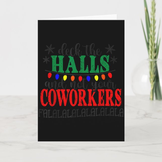 Cartão Deck The Halls And Not Your Coworkers Christmas Ma (Frente)