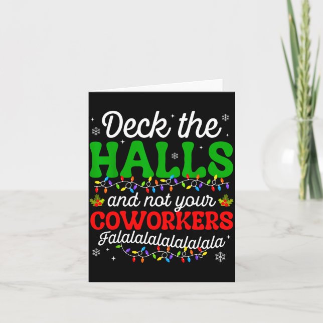Cartão Deck The Halls And Not Your Coworkers Christmas Ma (Frente)