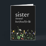 Cartão Definição de Dicionário SISTER com flores selvagen<br><div class="desc">Definição de dicionário branco escuro de uma IRMÃ em preto com uma fronteira de flor silvestre para o aniversário da irmã. O plano de fundo pode ser alterado.</div>