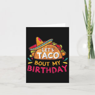 Cartão Deixa O Taco Pensar No Meu Nascer De Aniversário N