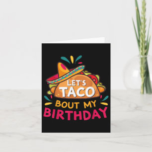 Cartão Deixa O Taco Pensar No Meu Nascer De Aniversário N