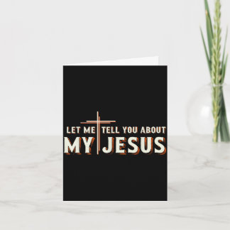Cartão Deixe-me contar sobre a minha camiseta de Jesus cr