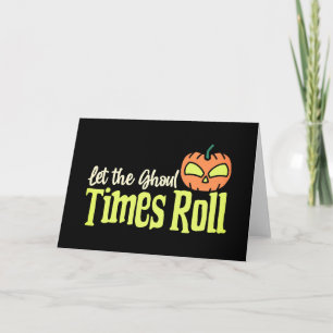 Cartão Deixe o Ghoul Times rolar - Brincadeira Noon Hallo