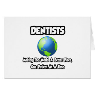 Cartão Dentistas... Fazer o mundo um lugar melhor