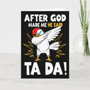 Cartão Depois que Deus Me Fez Ele Disse Tada Galinha Engr