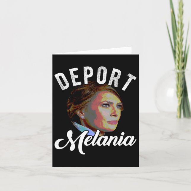 Cartão Deport Melania Trending Pro Immigration Anti Trump (Frente)