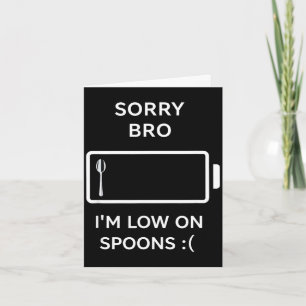 Cartão Desculpa, mano, estou com poucos spoons, citação s