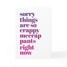 Desculpe as Coisas Estarem Tão Ruins 