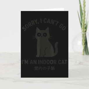 Cartão Desculpe, Não Posso Ir, Sou um Gato Indoor Engraça