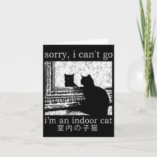 Cartão Desculpe, não posso ir, sou um gato interior engra