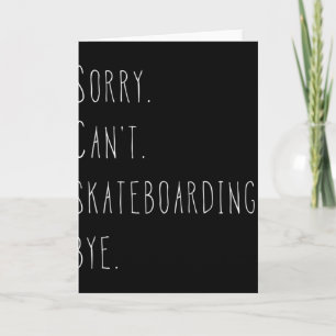 Cartão Desculpe. Não posso. Skate. Tchau. Skate divertido