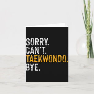 Cartão Desculpe Não Posso Taekwondo Tchau