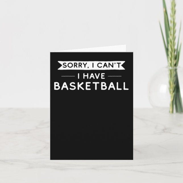 Cartão Desculpe, não posso ter basquete (Frente)