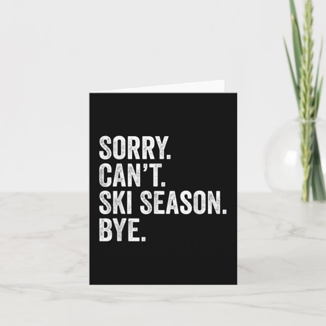 Cartão Desculpe, posso 't Esquiar o inverno (Frente)